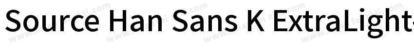 Source Han Sans K ExtraLight字体转换